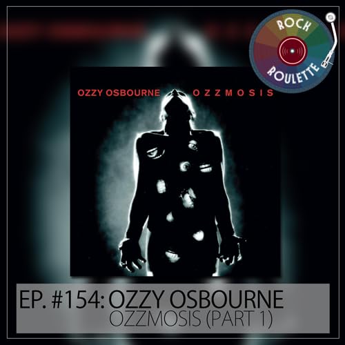 Episode 154 - Ozzy Osbourne - Ozzmosis - Part 1 cover art