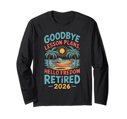 Teacher Retirement Shirts 2026 Goodbye Lesson Hello Freedom ����T�V���c