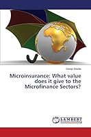 Microinsurance : What Value Does It Give to the Microfinance Sectors? 3659407267 Book Cover