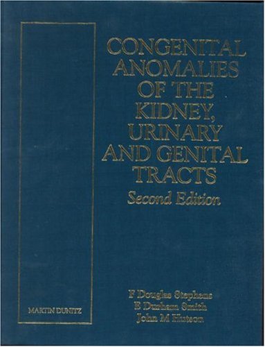 Congenital Anomalies of the Kidney, Urinary and Genital Tracts, Second Edition
