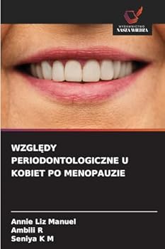 WZGLEDY PERIODONTOLOGICZNE U KOBIET PO MENOPAUZIE (Polish Edition)