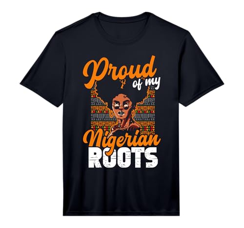 Mens Proud of My Nigerian Roots for an African American Performance T-Shirt