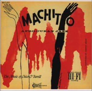 MACHITO - Afro-Cuban Jazz - The Music Of Chico O´Farril - Disque CD