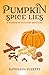 Pumpkin Spice Lies: A Pumpkin Hollow Mystery, book 16