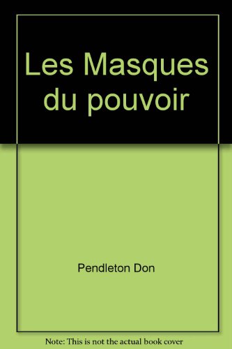 Les Masques du pouvoir