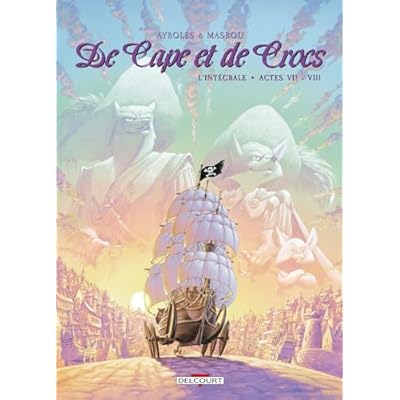 De Cape et de Crocs - Int&eacute;grale T07 &agrave; T08