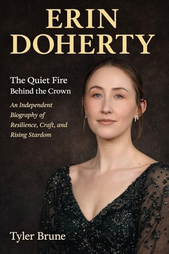 Bild: ERIN DOHERTY : The Quiet Fire Behind the Crown; An Independent Biography of Resilience, Craft, and Rising Stardom (English Edition) f�r 9,99 EUR bei amazon.de