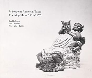 A Study in Regional Taste: The May Show, 1919-1975
