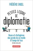 Petites Leçons de diplomatie: Ruses et stratagèmes des grands de ce monde à l'usage de tous 2080423762 Book Cover
