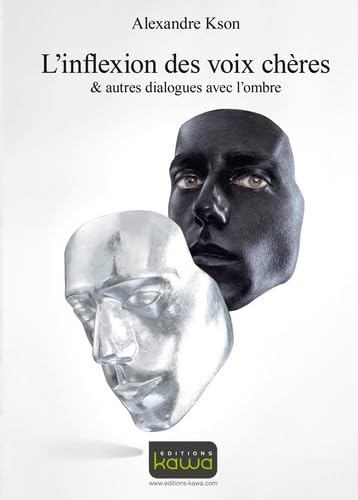 L'inflexion des voix chères: & Autres Dialogues Avec L'Ombre (French Edition)