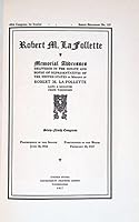 Robert M. LaFollette Memorial Addresses Delivered in the Senate and House of Rep. of U.S. in Memory of Robert M. La Follette B000J0QXSO Book Cover