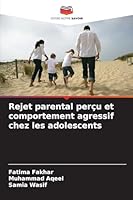 Rejet parental perçu et comportement agressif chez les adolescents 6209366015 Book Cover