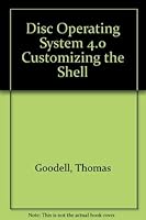 Disc Operating System 4.0 Customizing the Shell 1558280030 Book Cover