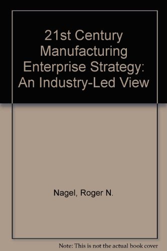 Buy 21st Century Manufacturing Enterprise Strategy: An Industry-Led ...