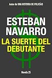  LA SUERTE DEL DEBUTANTE