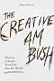 Creative Ambush: How to Unleash Your Fire into the World Creative Ambush: How to Unleash Your Fire into the World