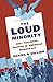 The Loud Minority: Why Protests Matter in American Democracy (Princeton Studies in Political Behavior)