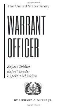 United States Army Warrant Officer: Expert Soldier - Expert Leader - Expert Technician