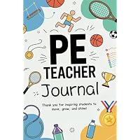 PE Teacher Journal: Daily Reflection and Planning Notebook |
