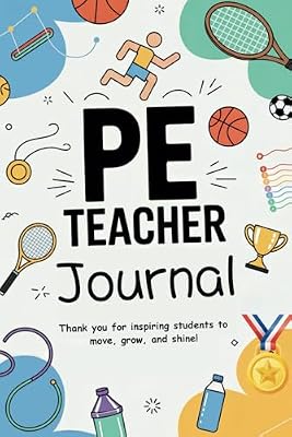 PE Teacher Journal: Daily Reflection and Planning Notebook | Funny PE Teacher Appreciation Gift, Gym Teacher Must Have, Physical Education Coach Gift for Men and Women: 120 Pages | 6x9 Inches | Ya disponible en tu tienda friki favorita! En mundofriki.es!