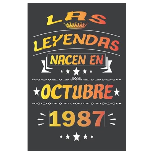 Las Leyendas Nacen En Octubre 1987: cuaderno de cumpleaños 34 años | Regalo de cumpleaños de 34 años para mujer, hombre, madre, padre, Niñas y Niños, 15.24x22.86 cm