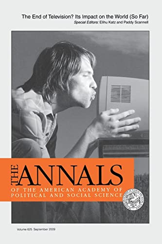 The End of Television?: Its Impact on the World (So Far) (The ANNALS of the American Academy of Political and Social...