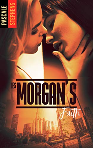 Télécharger Les Morgan's - Tome 3 : Faith PDF Ebook En Ligne