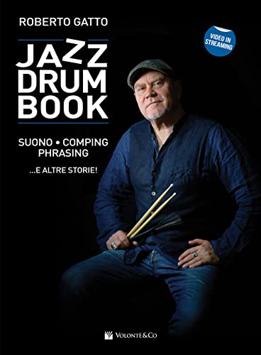  Jazz drum book. Suono, comping, phrasing... e altre storie! Con video in streaming