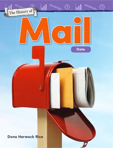 Teacher Created Materials 27339 The History of Mail: Data (Mathematics in the Real World)