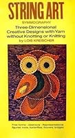String Art: Symmography, Three-Dimentional Creative Designs with Yarn without Knotting or Knitting 0517543109 Book Cover