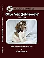 The Adventures of Otto Von Schnoodle- Trilogy TWO 0996480412 Book Cover