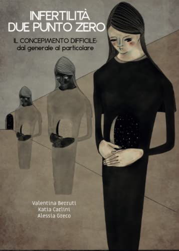 Infertilità due punto zero. Il concepimento difficile: dal generale al particolare