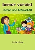 geschichten für kinder 3 jahre  Immer vereint: Kurze Gute-Nacht-Geschichten fur Kinder(Werte und Tugenden): (Demut und Teamarbeit)