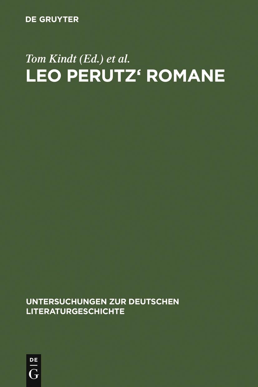 Leo Perutz' Romane: Von der Struktur zur Bedeutung (Untersuchungen zur deutschen Literaturgeschichte, 132, Band 132)