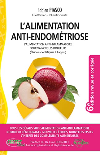 livre L'alimentation anti-endométriose - L'alimentation anti-inflammatoire pour vaincre les douleurs (études scientifiques à l'appui)