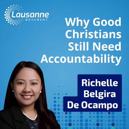 Why Good Christians Still Need Accountability: Richelle Belgira De Ocampo on Corruption, Character, and Building Churches of Integrity