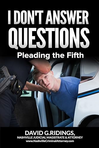 I Don't Answer Questions: Pleading the Fifth!