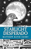 Starlight Desperado 1986815927 Book Cover