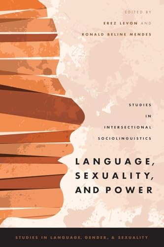 Language, Sexuality, and Power: Studies in Intersectional Sociolinguistics (Studies in Language and Gender)