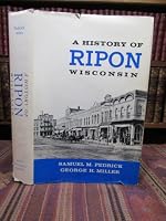 A History of Ripon, Wisconsin B002DCIVNG Book Cover