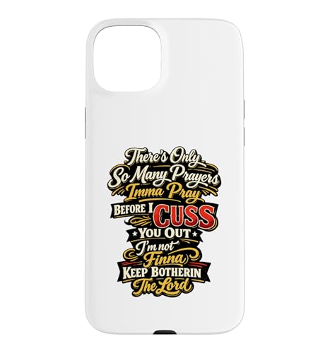 There Only So Many Prayers Imma Pray Before I Cuss You Out �X�}�z�P�[�X iPhone 15 Plus �p