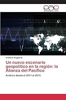 Un Nuevo Escenario Geopolitico En La Region: La Alianza del Pacifico 3639733355 Book Cover