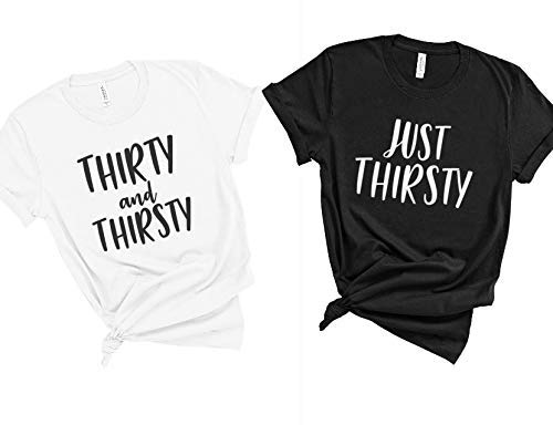 Thirty And Thirsty Just Thirsty Shirts 30th Birthday Shirt
