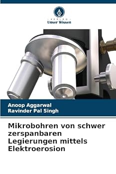 Mikrobohren von schwer zerspanbaren Legierungen mittels Elektroerosion (German Edition)