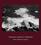 atlas katalog für frauen  Thomas Joshua Cooper: The World\'s Edge - The Atlas of Emptiness and Extremity