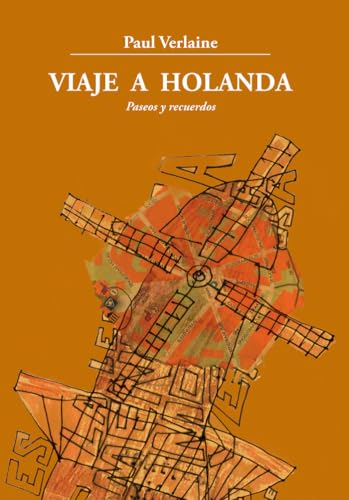 Viaje a Holanda, paseos y recuerdos: Seguido de una vuelta por Londres y una visita a Víctor Hugo: 33 (Leer y Viajar)
