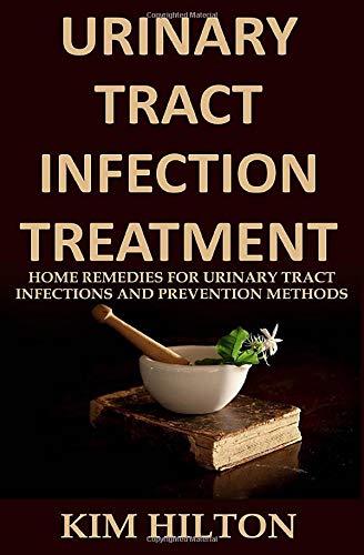 Urinary Tract Infection Treatment: Home Remedies for Urinary Tract Infections and Prevention Methods