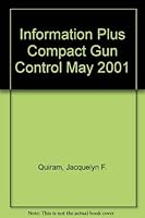 Information Plus Compact Gun Control May 2001 0787651494 Book Cover