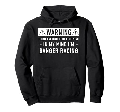 Banger racing gift Pullover Hoodie