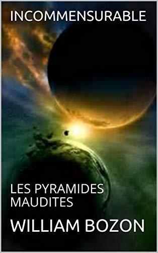 Télécharger INCOMMENSURABLE: LES PYRAMIDES MAUDITES livre En ligne